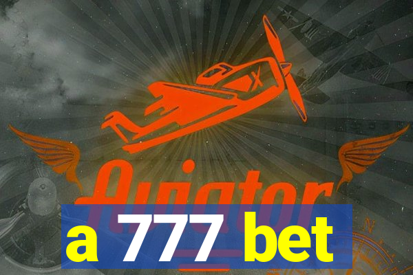 a 777 bet